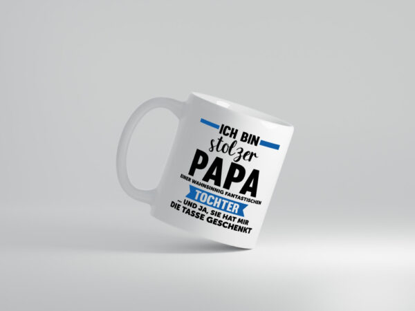 Stolzer Papa | Geschenk | Fantastische Tochter - Tasse Weiss - Kaffeetasse / Geschenk / Familie