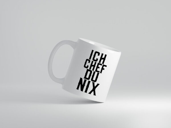 Ich Chef du nix | Arbeit | Kollegen | lustiger Spruch - Tasse Weiss - Kaffeetasse / Geschenk / Familie