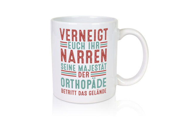 Verneigt euch: Orthopäde | Orthopädie - Tasse Weiss - Kaffeetasse / Geschenk / Familie