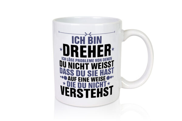 Löse Probleme: Dreher | Fräser | Dreher - Tasse Weiss - Kaffeetasse / Geschenk / Familie