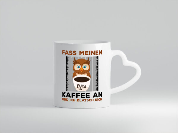 Fass meinen Kaffee an | Spruch Humor | lustiges Motiv - Herzhenkel Tasse - Kaffeetasse / Geschenk / Familie