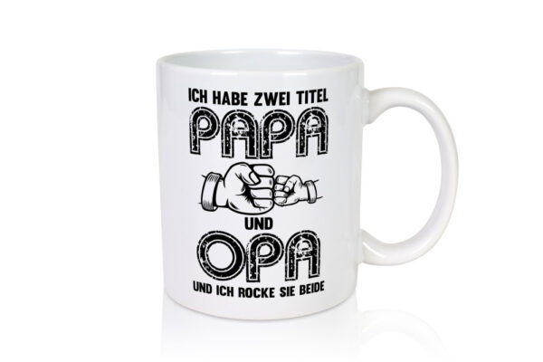 Ich habe zwei Titel Opa und Papa | Opa | Großvater - Tasse Weiss - Kaffeetasse / Geschenk / Familie