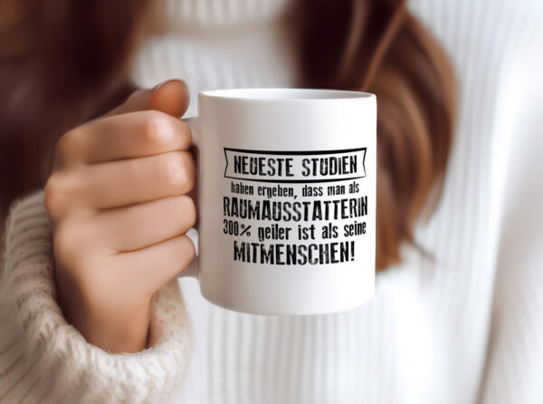 Neuste Studien: Raumausstatterin | Wohn Ausstatterin - Tasse Weiss - Kaffeetasse / Geschenk / Familie