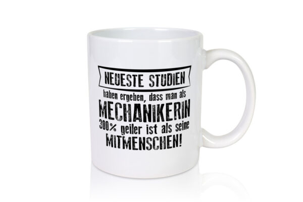 Neuste Studien: Mechanikerin | KFZ - Tasse Weiss - Kaffeetasse / Geschenk / Familie