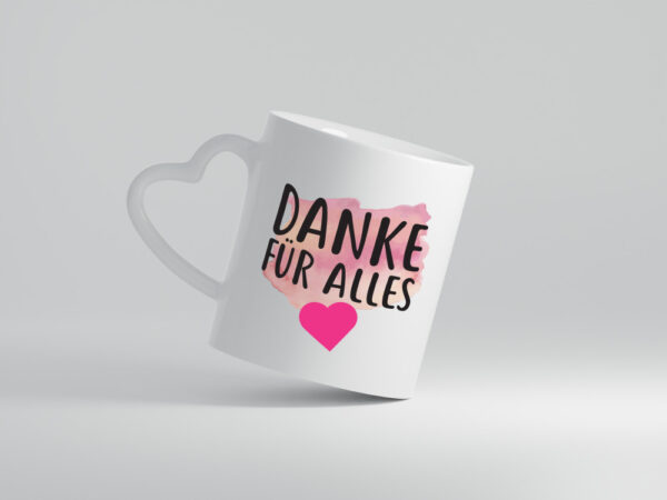 Danke für Alles | Dankeschön Tasse | Mama | Kollegin - Herzhenkel Tasse - Kaffeetasse / Geschenk / Familie