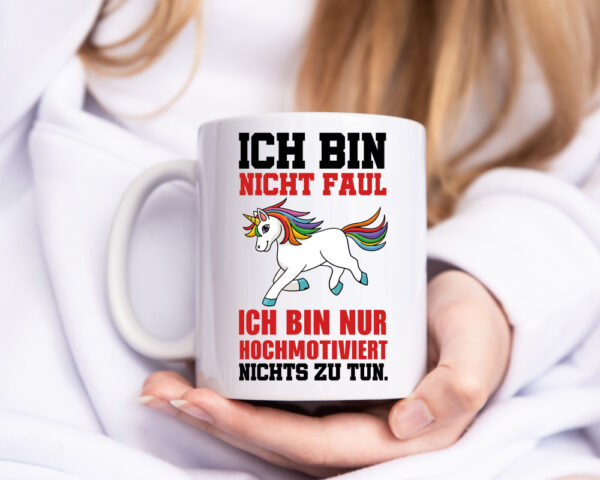 Ich bin nicht faul Einhorn - Tasse Weiss - Kaffeetasse / Geschenk / Familie
