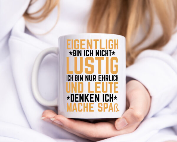 Ich bin ehrlich - Tasse Weiss - Kaffeetasse / Geschenk / Familie