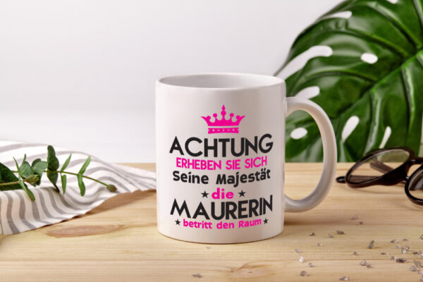Seine Majestät Maurerin - Tasse Weiss - Kaffeetasse / Geschenk / Familie