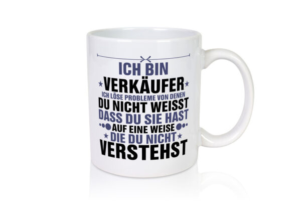 Löse Probleme: Verkäufer | Kollege | Verkaufsjob - Tasse Weiss - Kaffeetasse / Geschenk / Familie