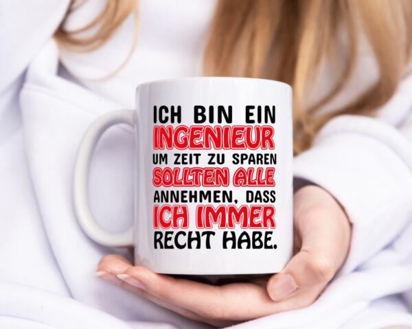 Ich bin Ingenieur - Tasse Weiss - Kaffeetasse / Geschenk / Familie