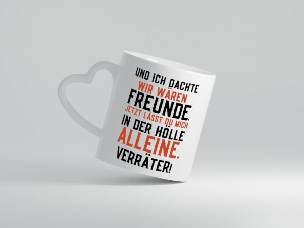 Lässt mich in der Hölle alleine | Jobwechsel | Verräter - Herzhenkel Tasse - Kaffeetasse / Geschenk / Familie
