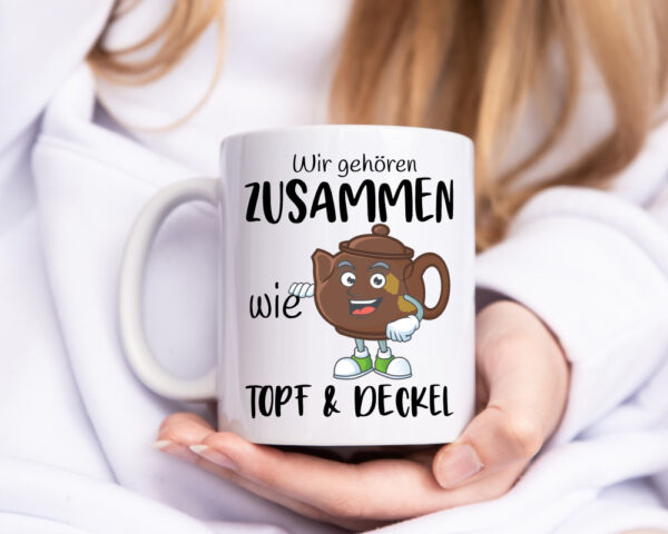 wir gehören zusammen | Topf & Deckel | Beziehung - Tasse Weiss - Kaffeetasse / Geschenk / Familie