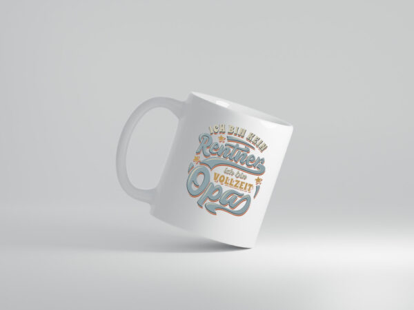 Ich bin kein Rentner ich bin Vollzeit Opa - Tasse Weiss - Kaffeetasse / Geschenk / Familie