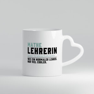 Mathelehrer | Lehrerin | Unterricht | Lieblingslehrer - Herzhenkel Tasse - Kaffeetasse / Geschenk / Familie