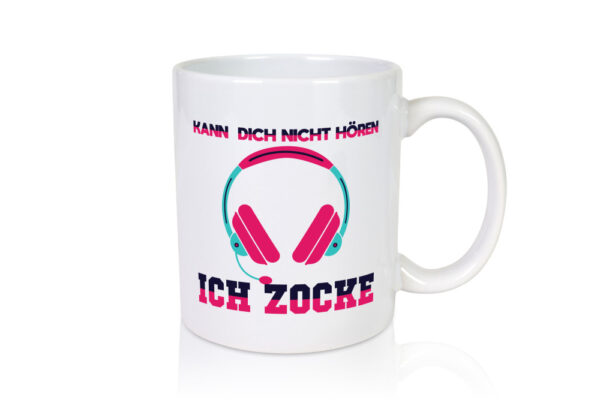 Kann dich nicht hören ich Zocke | Gamer | Zocken | Zocker - Tasse Weiss - Kaffeetasse / Geschenk / Familie