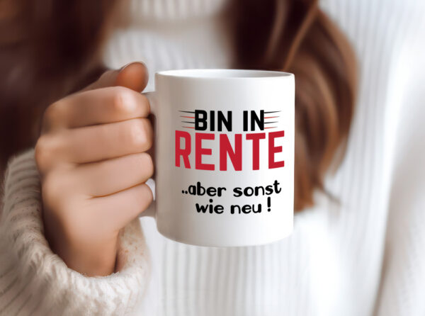 Bin in Rente aber sonst wie neu | Ruhestand | Rentner - Tasse Weiss - Kaffeetasse / Geschenk / Familie