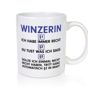 Ich habe immer Recht Winzerin | Weinbauer | Wein - Tasse Weiss - Kaffeetasse / Geschenk / Familie