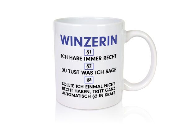 Ich habe immer Recht Winzerin | Weinbauer | Wein - Tasse Weiss - Kaffeetasse / Geschenk / Familie