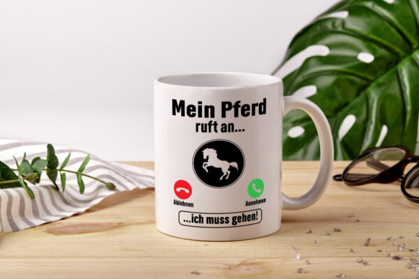 Mein Pferd ruft an | Pferdeliebhaber | Reiten - Tasse Weiss - Kaffeetasse / Geschenk / Familie