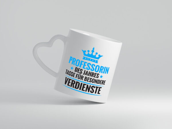 Besonderer Verdienst: Professorin | Uni | Universität - Herzhenkel Tasse - Kaffeetasse / Geschenk / Familie