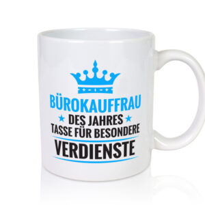 Besonderer Verdienst: Bürokauffrau | Kauffrau - Tasse Weiss - Kaffeetasse / Geschenk / Familie