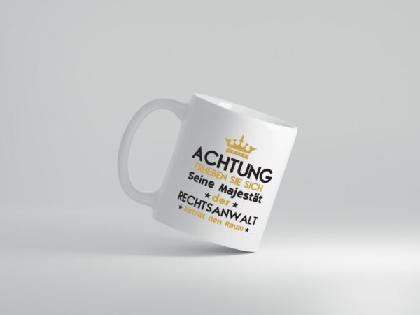 Seine Majestät Rechtsanwalt | Anwalt | Jurist - Tasse Weiss - Kaffeetasse / Geschenk / Familie