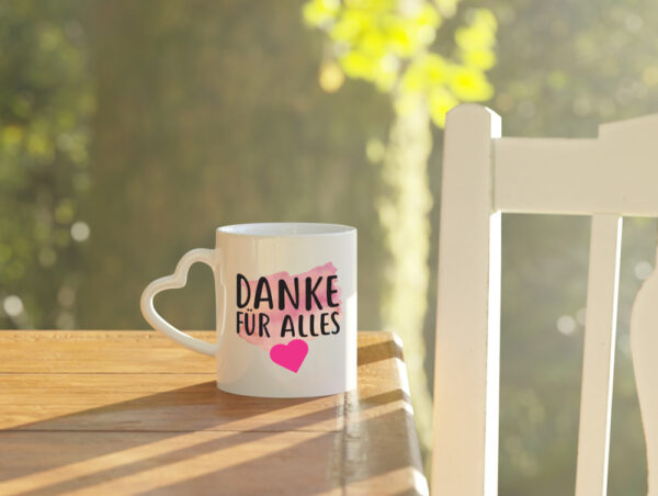 Danke für Alles | Dankeschön Tasse | Mama | Kollegin - Herzhenkel Tasse - Kaffeetasse / Geschenk / Familie