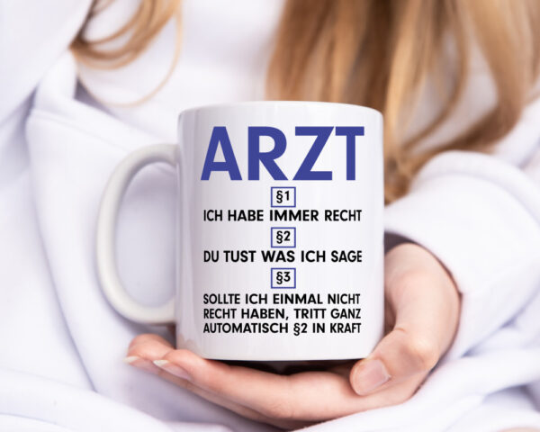 Ich habe immer Recht Arzt | Medizin | Doktor | Facharzt - Tasse Weiss - Kaffeetasse / Geschenk / Familie