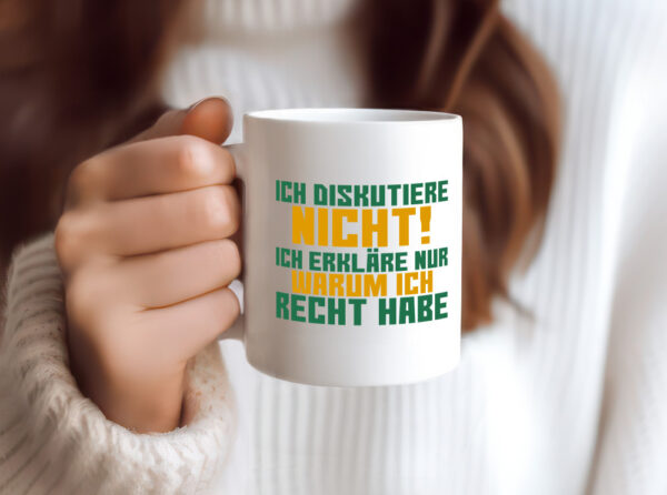 Ich diskutiere nicht | lustiger Spruch | Sarkasmus - Tasse Weiss - Kaffeetasse / Geschenk / Familie