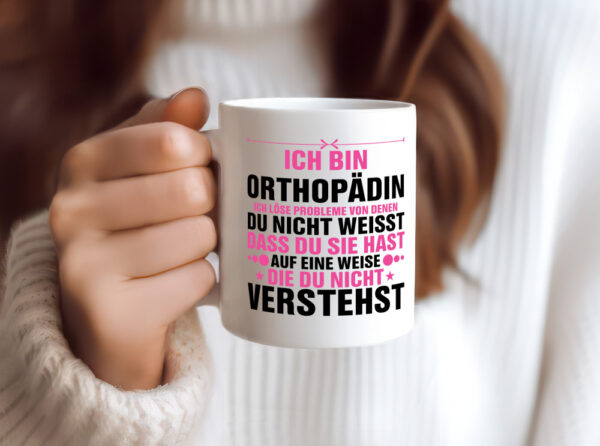 Löse Probleme: Orthopädin |Orthopädie - Tasse Weiss - Kaffeetasse / Geschenk / Familie