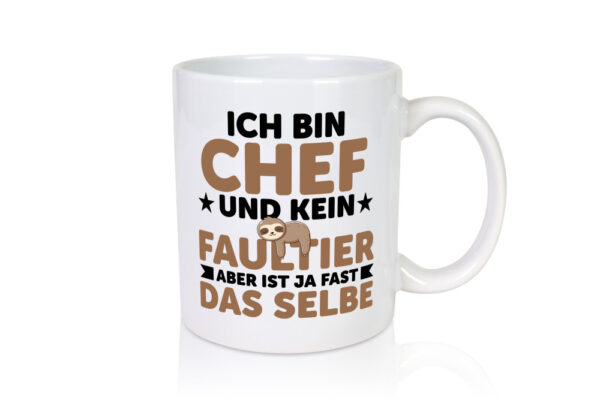 Ich bin kein Faultier: Chef | Führungskraft | Vorgesetzter - Tasse Weiss - Kaffeetasse / Geschenk / Familie