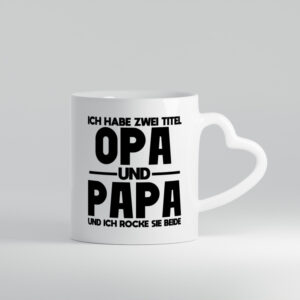 Zwei Titel, Opa, Papa, rocke beide | Opa | Papa - Herzhenkel Tasse - Kaffeetasse / Geschenk / Familie