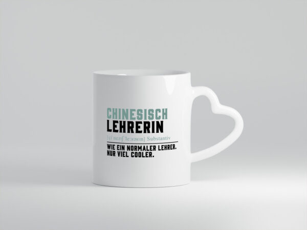 Chinesischlehrerin | Lehrer | Unterricht | Lieblingslehrerin - Herzhenkel Tasse - Kaffeetasse / Geschenk / Familie