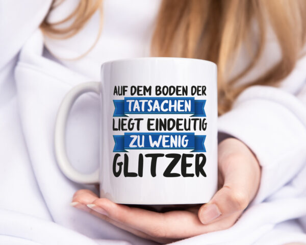 Auf den boden der Tatsachen | Glitzer | komm mal runter - Tasse Weiss - Kaffeetasse / Geschenk / Familie