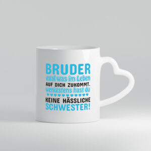 Tasse Bruder | Schwester | Geschwisterliebe Spruch - Herzhenkel Tasse - Kaffeetasse / Geschenk / Familie