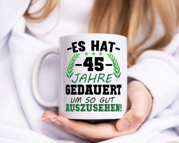 Es hat 45 jahre gedauert um so gut | 45. Geburtstag - Tasse Weiss - Kaffeetasse / Geschenk / Familie