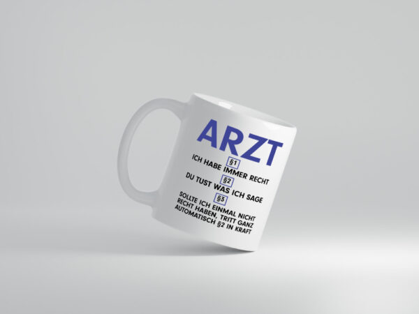 Ich habe immer Recht Arzt | Medizin | Doktor | Facharzt - Tasse Weiss - Kaffeetasse / Geschenk / Familie