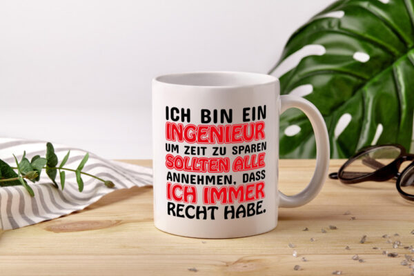 Ich bin Ingenieur - Tasse Weiss - Kaffeetasse / Geschenk / Familie
