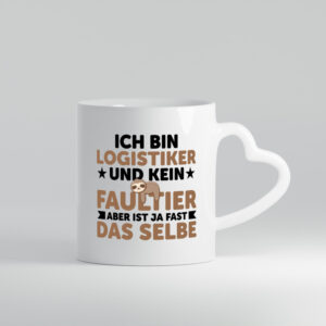 Ich bin kein Faultier: Logistiker | Beruf Logistik - Herzhenkel Tasse - Kaffeetasse / Geschenk / Familie