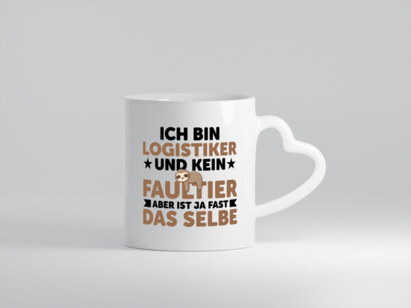 Ich bin kein Faultier: Logistiker | Beruf Logistik - Herzhenkel Tasse - Kaffeetasse / Geschenk / Familie