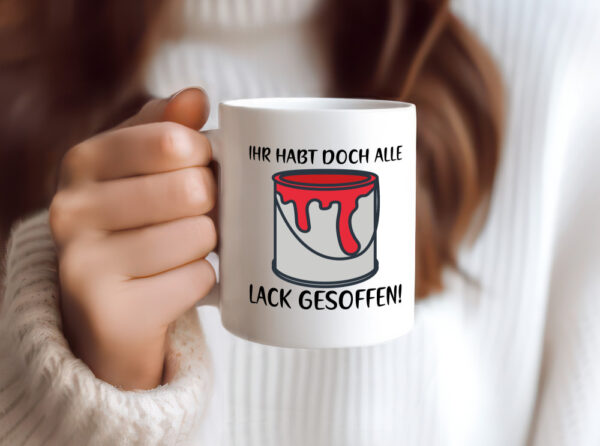 Lack gesoffen | Lackierer Witz | KFZ | Auto | Werkstatt - Tasse Weiss - Kaffeetasse / Geschenk / Familie