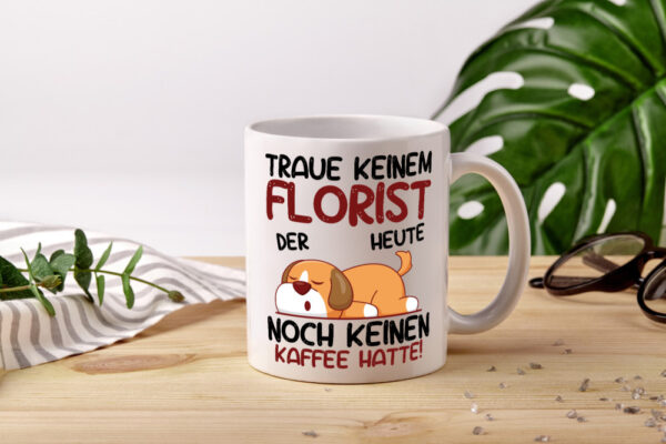 Traue keinem Florist | Blumen Verkäufer - Tasse Weiss - Kaffeetasse / Geschenk / Familie