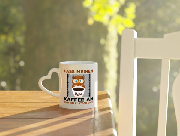 Fass meinen Kaffee an | Spruch Humor | lustiges Motiv - Herzhenkel Tasse - Kaffeetasse / Geschenk / Familie