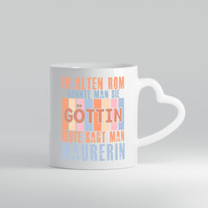 Heute sagt man: Maurerin - Herzhenkel Tasse - Kaffeetasse / Geschenk / Familie