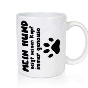 Mein Hund | lustige Tasse | Hundebesitzer Humor - Tasse Weiss - Kaffeetasse / Geschenk / Familie