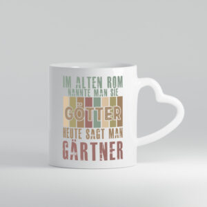 Heute sagt man: Gärtner | Gartenbau - Herzhenkel Tasse - Kaffeetasse / Geschenk / Familie