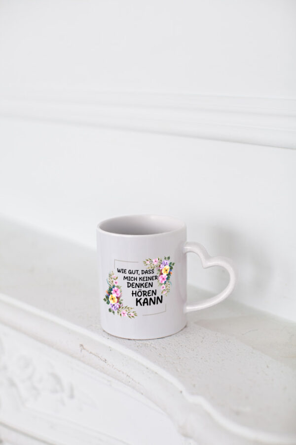 Wie gut das mich keiner denken hören kann | Sarkasmus - Herzhenkel Tasse - Kaffeetasse / Geschenk / Familie