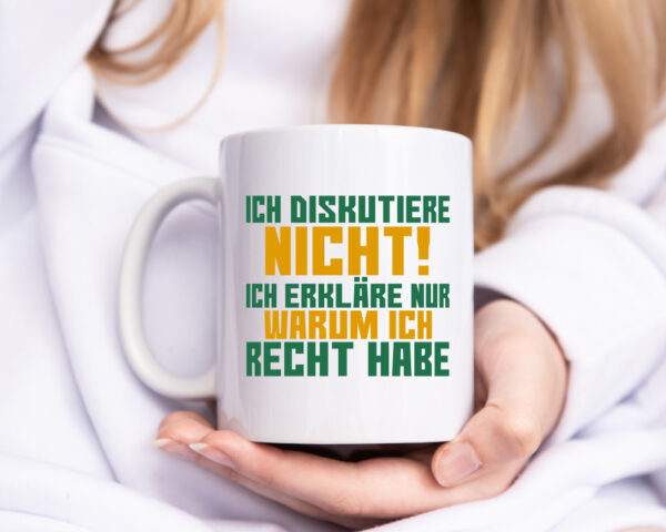 Ich diskutiere nicht | lustiger Spruch | Sarkasmus - Tasse Weiss - Kaffeetasse / Geschenk / Familie