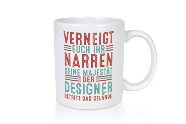 Verneigt euch: Designer Beruf | Mode - Tasse Weiss - Kaffeetasse / Geschenk / Familie