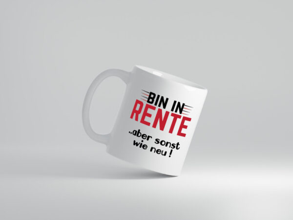 Bin in Rente aber sonst wie neu | Ruhestand | Rentner - Tasse Weiss - Kaffeetasse / Geschenk / Familie